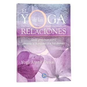 EL YOGA DE LAS RELACIONES  Yogi Amrit Desai