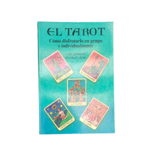 EL TAROT Cómo disfrutarlo en grupo e individualmente  Cait Johnson-Maura D. Shaw