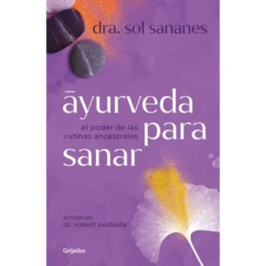 AYURVEDA PARA SANAR – DRA. SOL SANANES