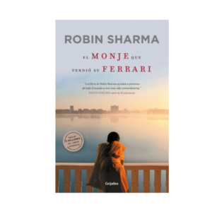 EL MONJE QUE VENDIO SU FERRARI – ROBIN SHARMA