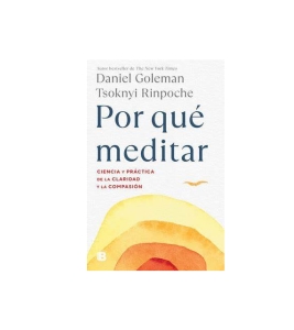 POR QUE MEDITAR – DANIEL GOLEMAN Y TSOKNYI RINPOCHE