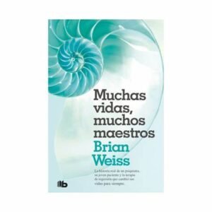 MUCHAS VIDAS, MUCHOS MAESTROS  –  BRIAN WEISS