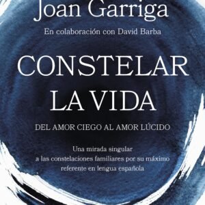 CONSTELAR LA VIDA – GARRIGA JUAN