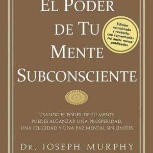 EL PODER DE TU MENTE SUBCONSCIENTE – MURPHY JOSEPH