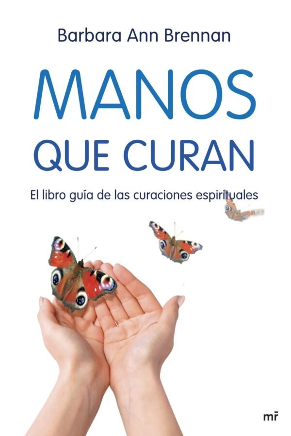 MANOS QUE CURAN - BRENNAN BARBARA