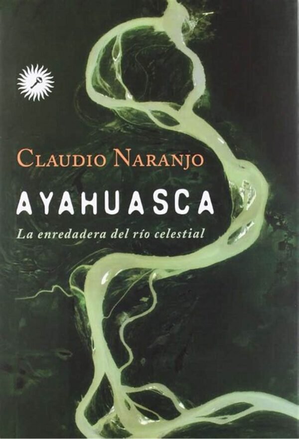 AYAHUASCA - CLAUDIO NARANJO