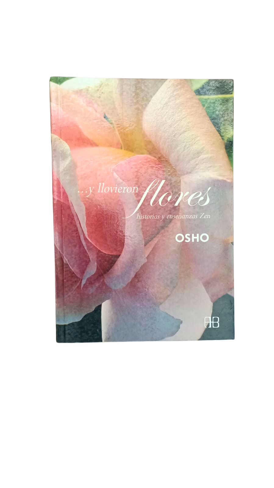 ...y Llovieron Flores Historias Y Enseñanzas Zen    Osho