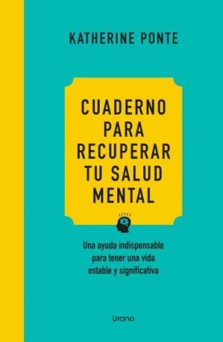 Cuaderno Para Recuperar Tu Salud Mental - Katherin Ponte