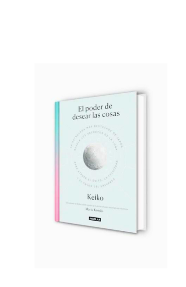 El Poder De Desear Las Cosas - Marie Kondo
