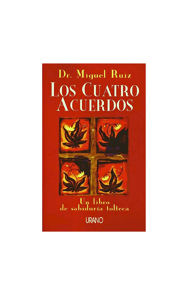 Los Cuatro Acuerdos - Dr. Miguel Ruiz