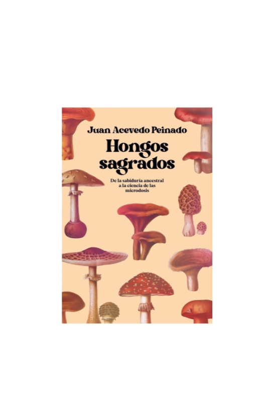 Hongos Sagrados - Juan Acevedo Peinado