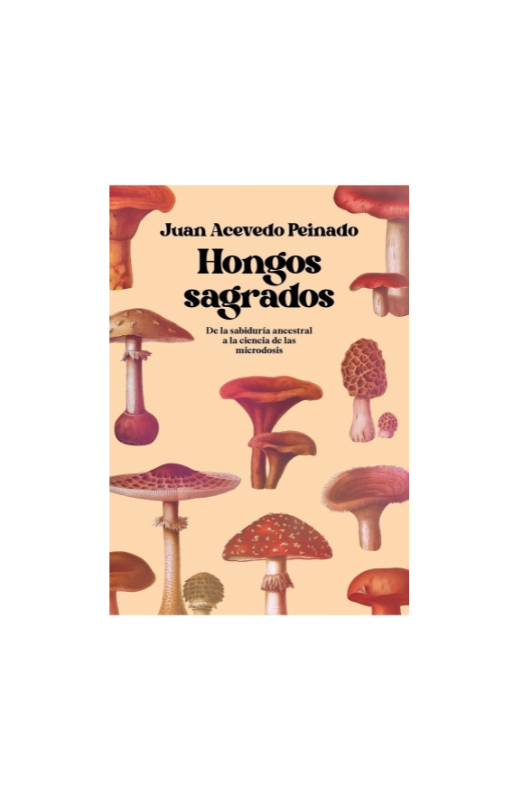 Hongos Sagrados - Juan Acevedo Peinado