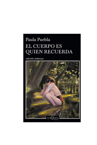 El Cuerpo Es Quien Recuerda - Paula Puebla