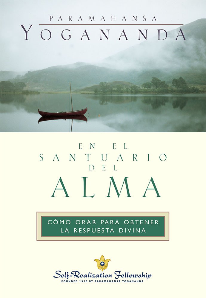 En El Santuario De El Alma. Paramahansa Yogananda
