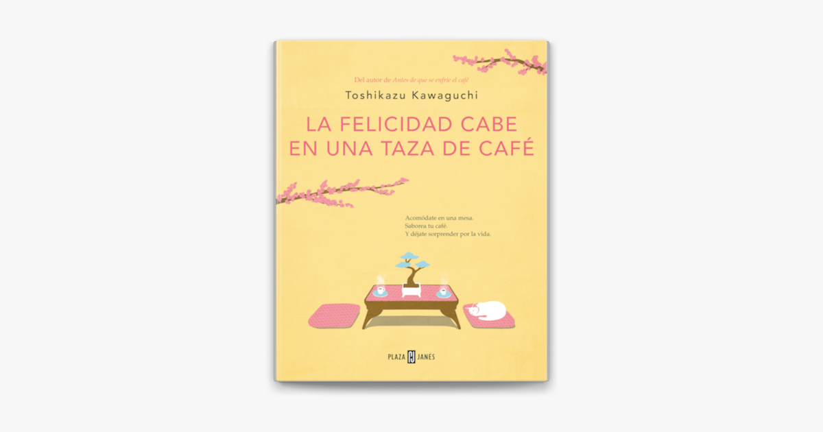 La Felicidad Cabe En Una Taza De Cafe - Toshikazu Kawaguchi