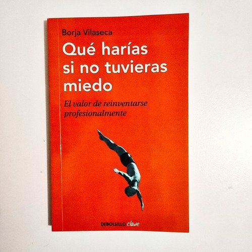 Que Harias Si No Tuvieras Miedo - Vilaseca Borja