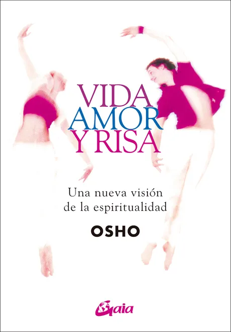 VIDA AMOR Y RISA - OSHO