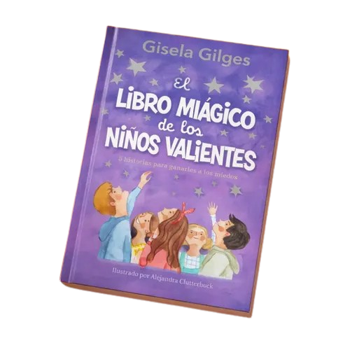 EL LIBRO MAGICO DE LOS NIÑOS VALIENTES - GISELA GILGES