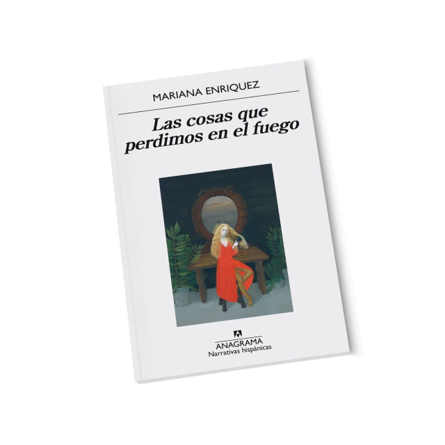 "LAS COSAS QUE PERDIMOS EN EL FUEGO" - MARIANA ENRIQUEZ